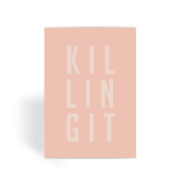Killing It by LuluBee + Kewi Blush Greeting Card - LuluBee+Kewi