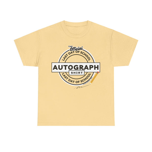 The Official Last Day of School Autograph Shirt Unisex Heavy Cotton Tee