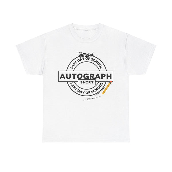 The Official Last Day of School Autograph Shirt Unisex Heavy Cotton Tee