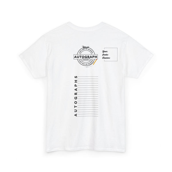 The Official Last Day of School Autograph Shirt Unisex Heavy Cotton Tee