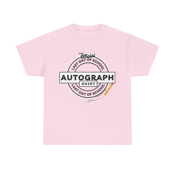 The Official Last Day of School Autograph Shirt Unisex Heavy Cotton Tee