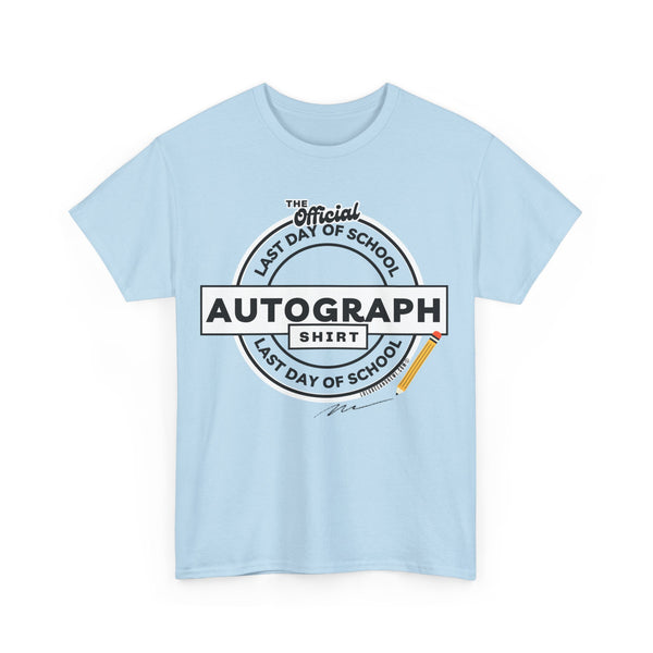 The Official Last Day of School Autograph Shirt Unisex Heavy Cotton Tee