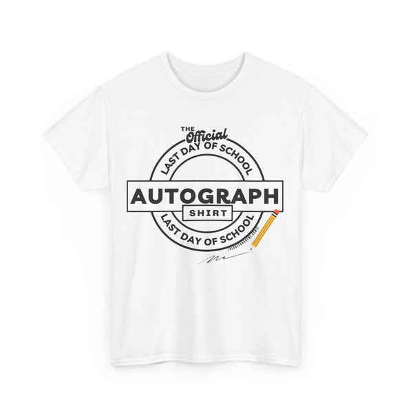 The Official Last Day of School Autograph Shirt Unisex Heavy Cotton Tee