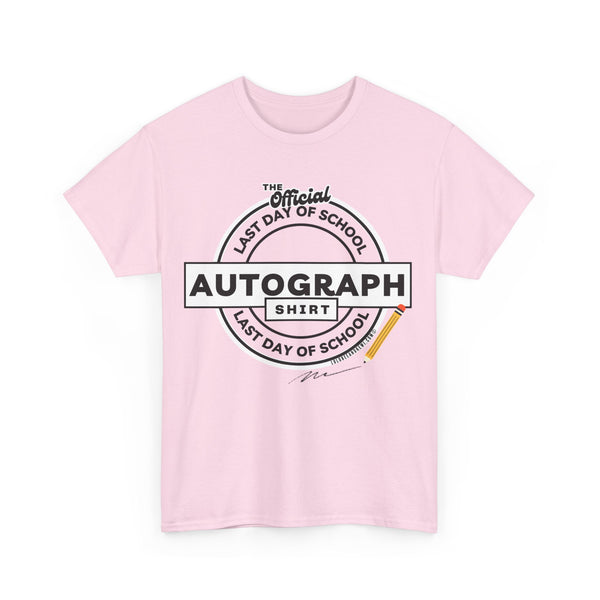 The Official Last Day of School Autograph Shirt Unisex Heavy Cotton Tee