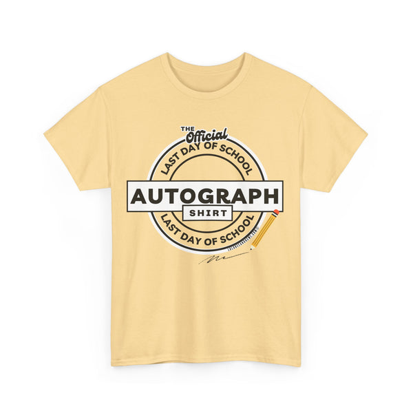 The Official Last Day of School Autograph Shirt Unisex Heavy Cotton Tee