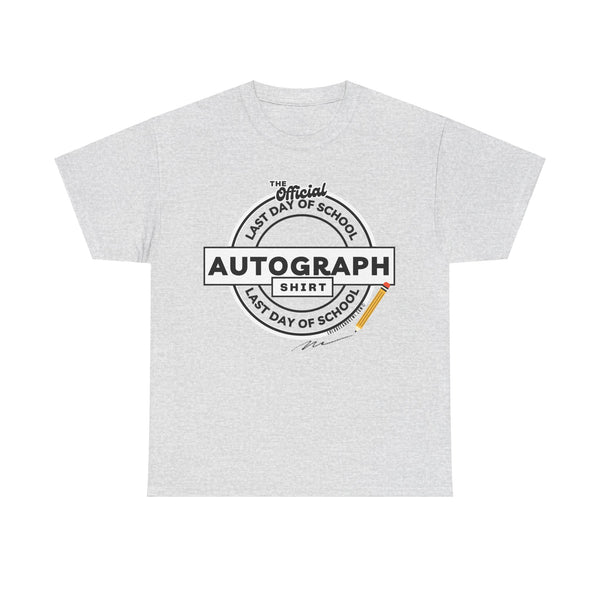 The Official Last Day of School Autograph Shirt Unisex Heavy Cotton Tee